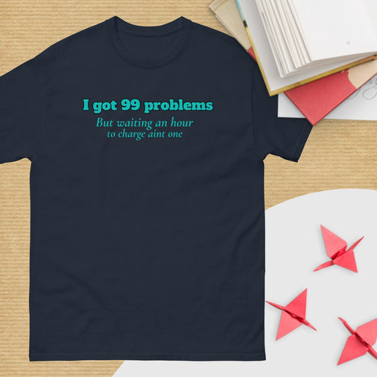 99 Problems waiting to charge