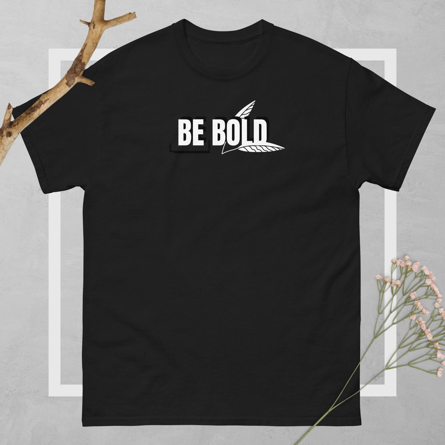Be Bold Unisex