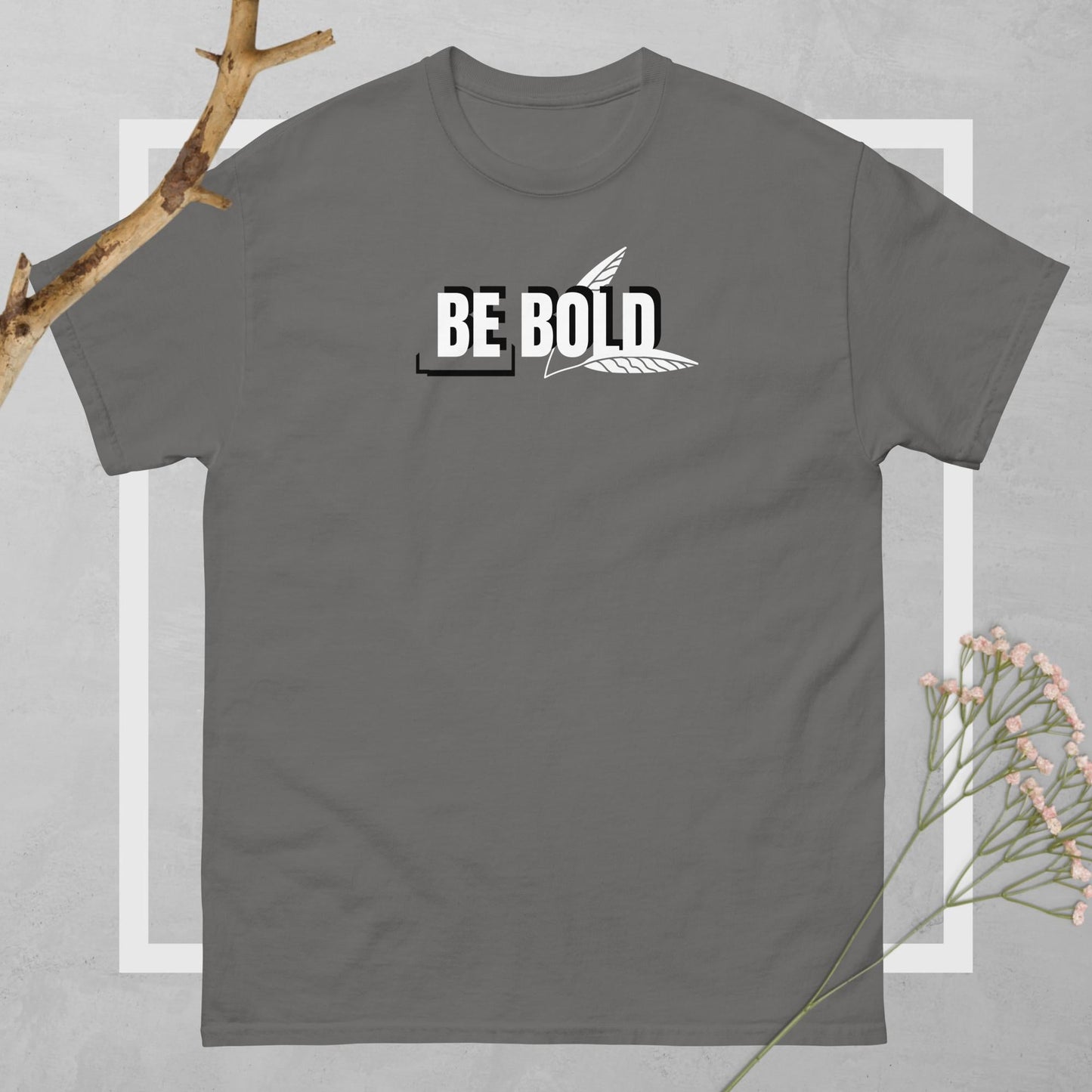 Be Bold Unisex