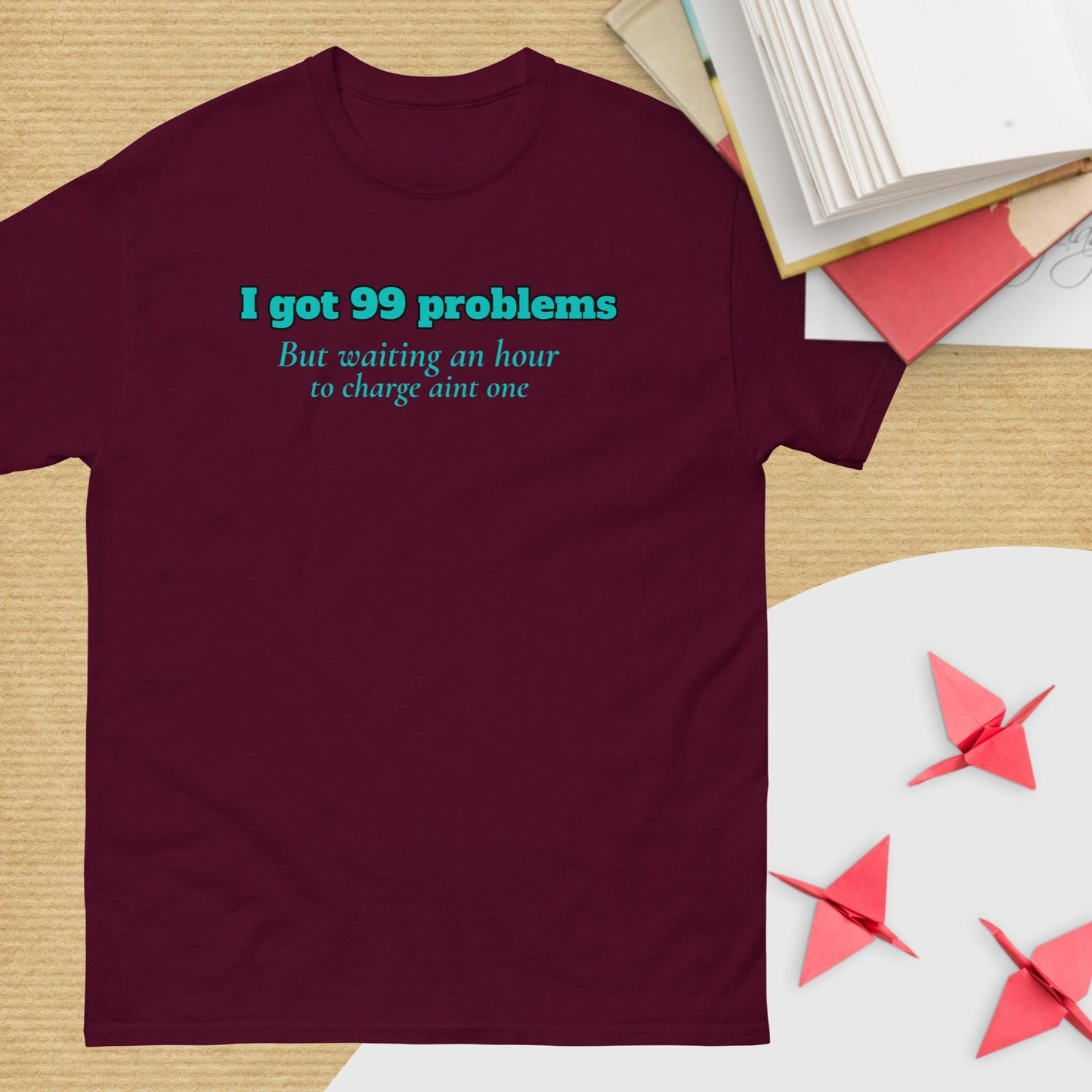 99 Problems waiting to charge
