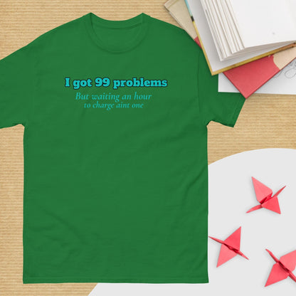 99 Problems waiting to charge