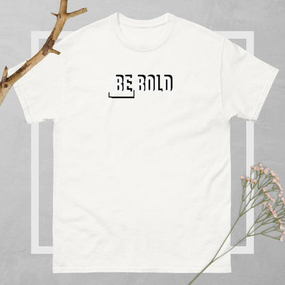 Be Bold Unisex